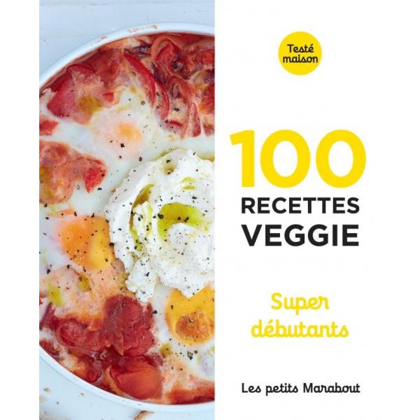 Les petits Marabout 100 recettes veggie super débutants