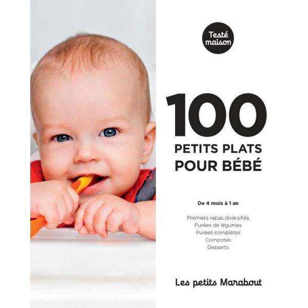 Les petits Marabout  100 petits plats pour bébé de 4 mois à 1 an