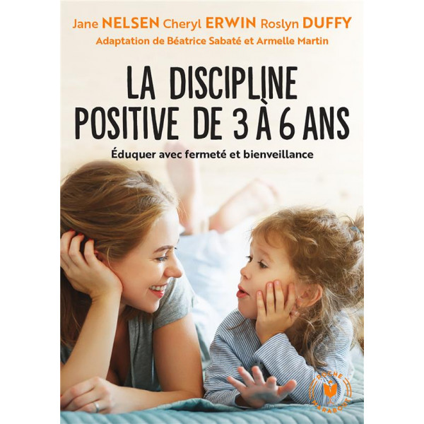 La discipline positive de 3 à 6 ans