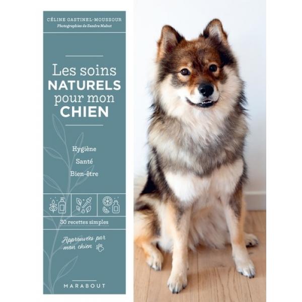 Les soins naturels pour mon chien -hygiène, santé, bien-être