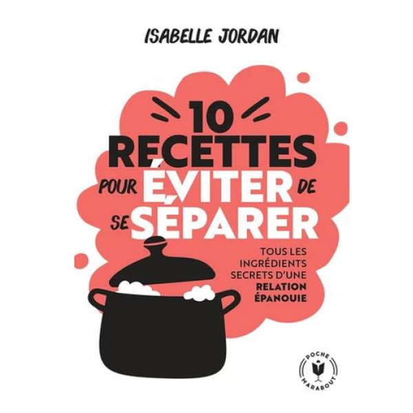 Dix recettes pour éviter de se séparer