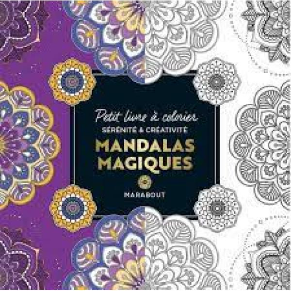 petit livre à colorier sérénité et créativité -Mandalas magiques 