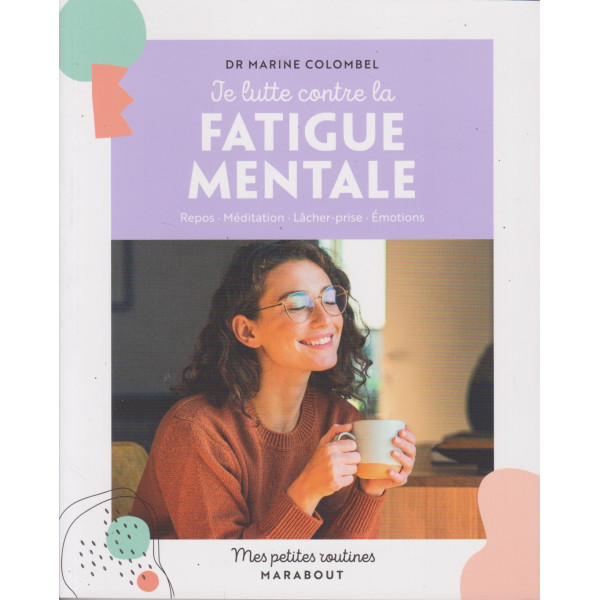 Je lutte contre la fatigue mentale -Repos,Méditation,Lâcher-prise,Émotions