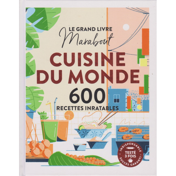 Cuisine du monde - 600 recettes inratables