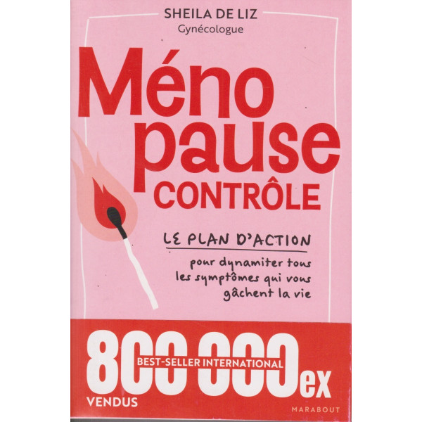 Ménopause contrôle -Le plan d'action pour dynamiter tous les symptômes qui vous gâchent la vie