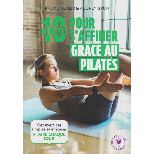 10 minutes par jour pour s'affiner grâce au pilate