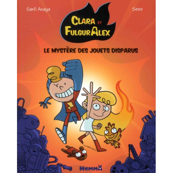 Clara et FulgurAlex T1 Le mystère des jouets disparus