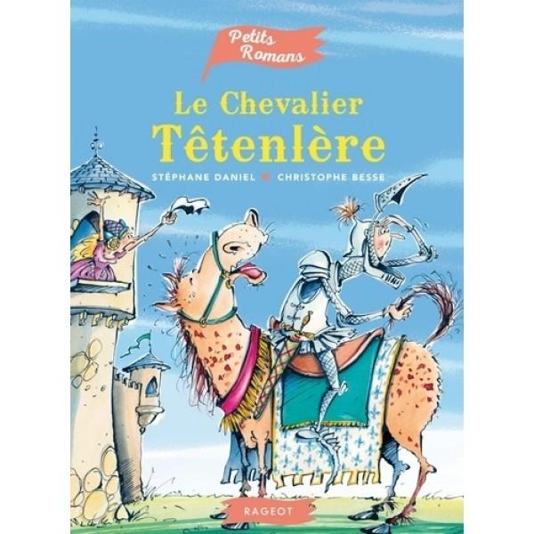 Le chevalier Têtenlère -Petits romans