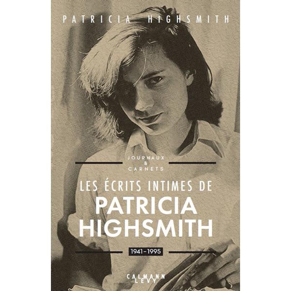 Les écrits intimes de Patricia Highsmith 1941-1995