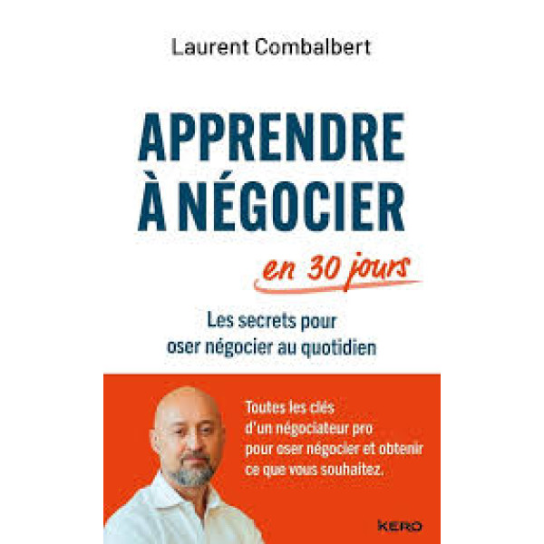 Apprendre à négocier en 30 jours. Les secrets pour oser négocier au quotidien