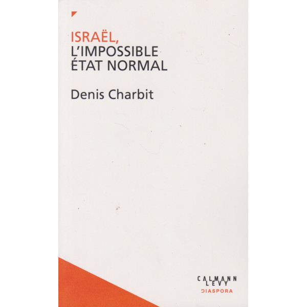 Israël, l'impossible Etat normal