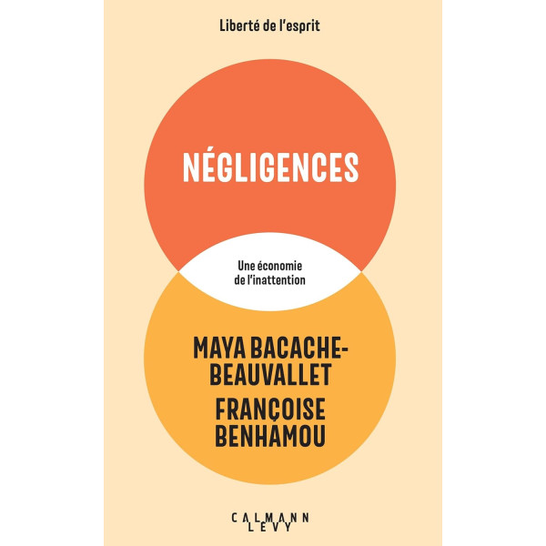 Négligences: Une économie de l'inattention 