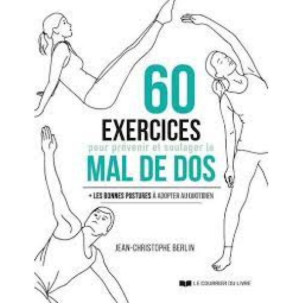 60 exercices pour prévenir et soulager le mal de dos