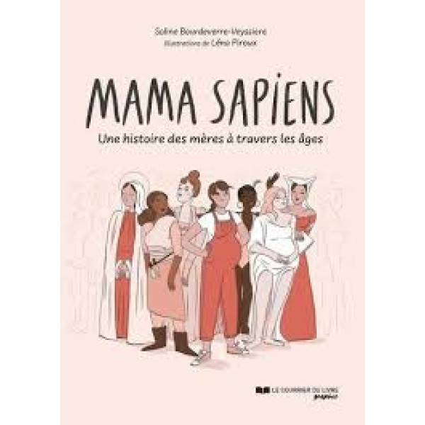 Mama sapiens - une histoire des mères à travers les âges