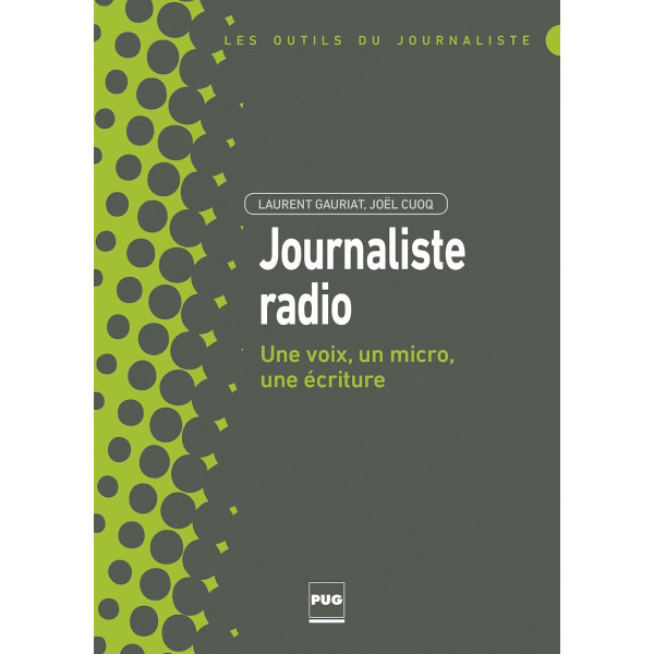 Journaliste radio. Une voix, un micro, une écriture