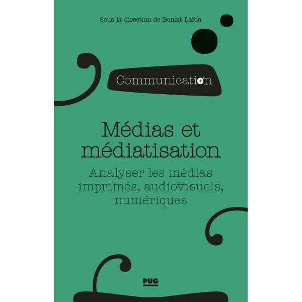 Médias et médiatisation - Analyser les médias imprimés, audiovisuels, numériques