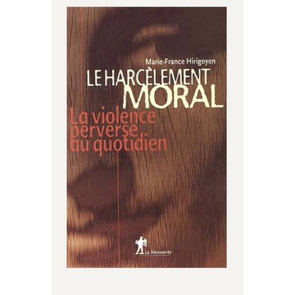 Le harcèlement moral la vionlence perverse au quotidien