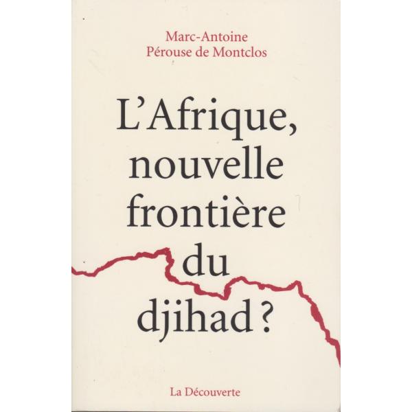 L'Afrique nouvelle frontière du djihad ?
