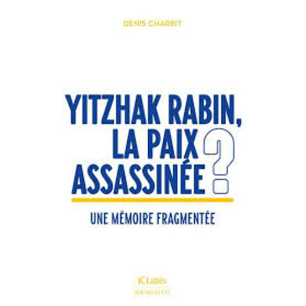 Yitzhak Rabin, la paix assassinée ?