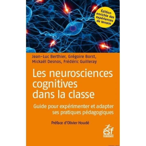Les neurosciences cognitives dans la classe -guide pour expérimenter et adapter ses pratiques pédagogiques 2éd