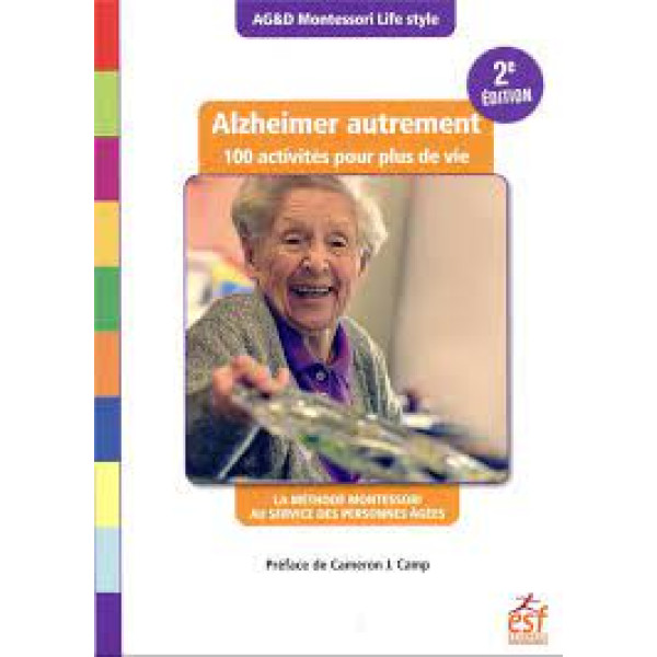 Alzheimer autrement -100 activités pour plus de vie 2ed