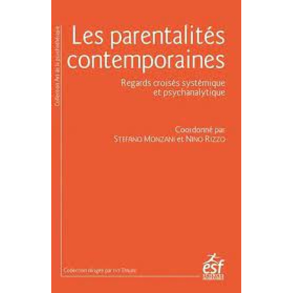 Les parentalités contemporaines - Regards croisés systémique et psychanalytique