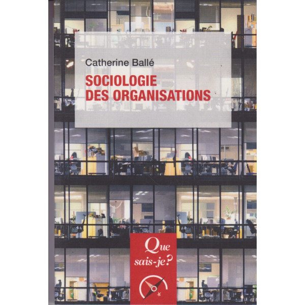 Sociologie des organisations -Que sais-je ?