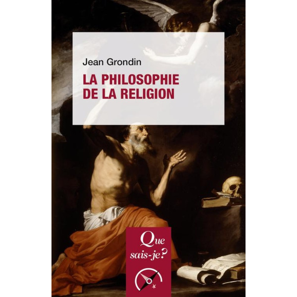 La philosophie de la religion - Que sais-je ?