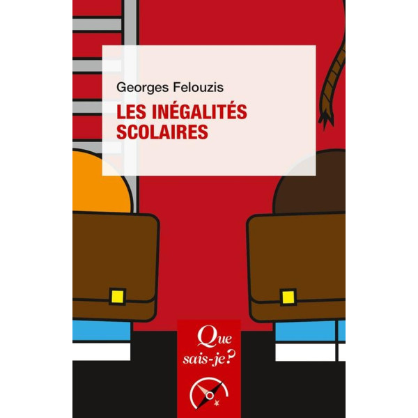 Les inégalités scolaires - Que sais-je ?