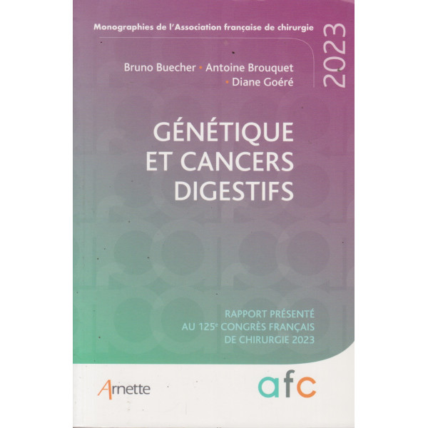 Génétique et cancers digestifs. Rapport présenté au 125e Congrès français de chirurgie 2023