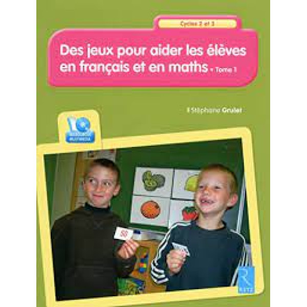 Des jeux pour aider les élèves en français et en maths T1 +CD