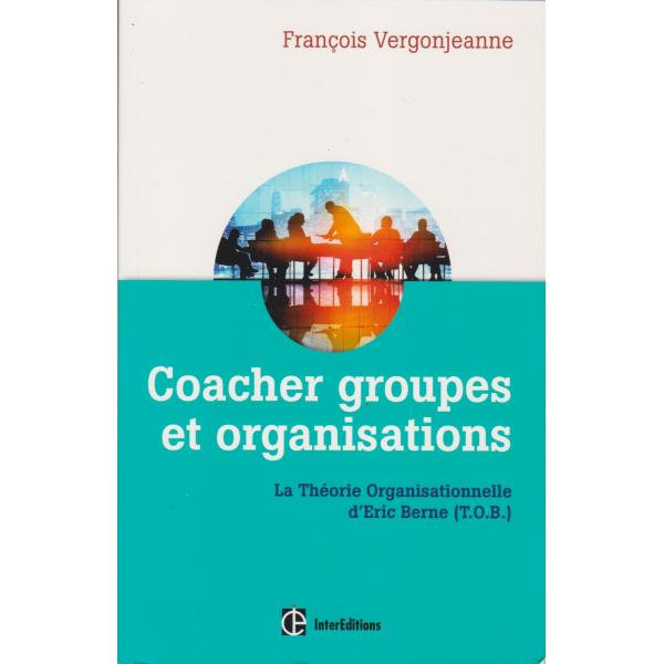 Coacher groupes et organisations