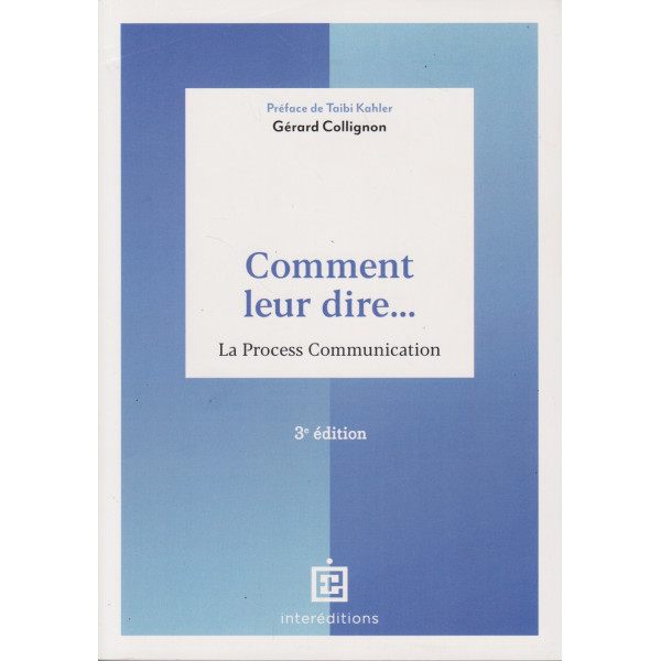 Comment leur dire... - La Process Communication 3ED