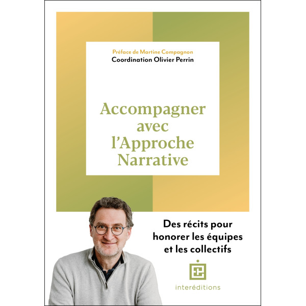 Accompagner avec l'approche narrative. Des récits pour honorer les équipes et les collectifs