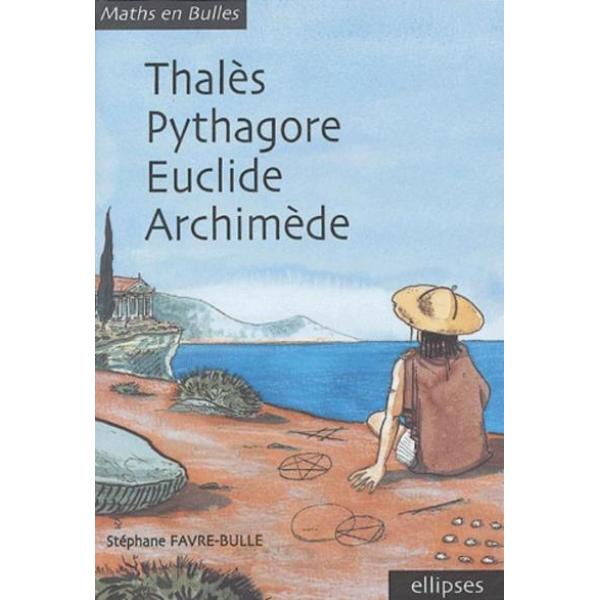 Thalès pythagore euclide archimède