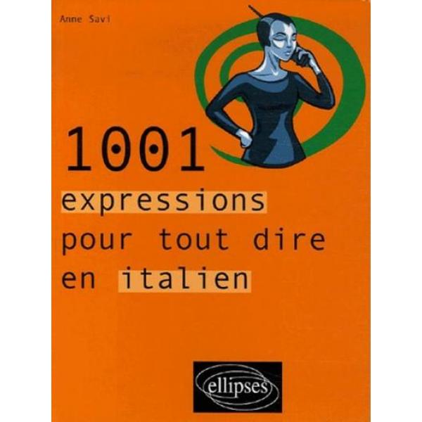 1001 expressions pour tout dire en italien