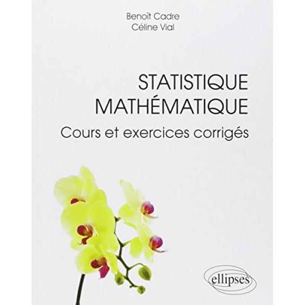 Statistiques mathématique cours et exercices