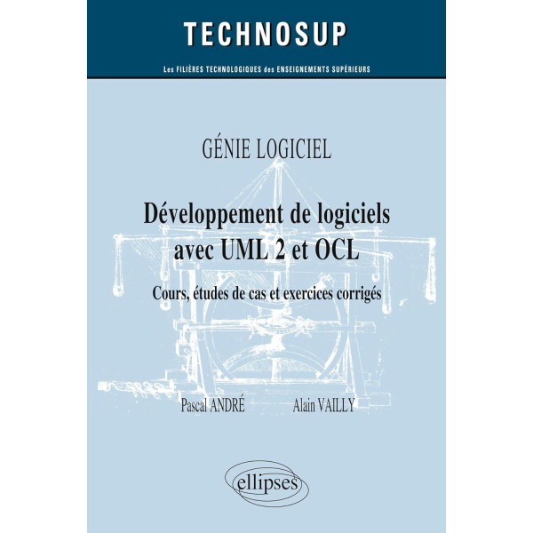 Développement de logiciels avec UML 2 et OCL -Techno Sup