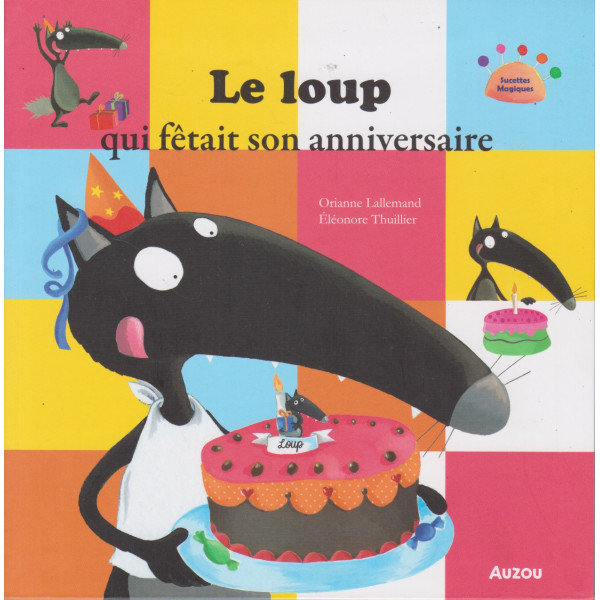 Le loup qui fêtait son anniversaire -Mes p'tits albums