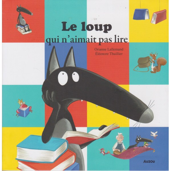 Le loup qui n'aimait pas lire -Mes p'tits albums