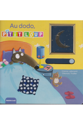 P'tit Loup Au dodo, P'tit Loup ! P'tit Loup Au dodo, P'tit Loup !