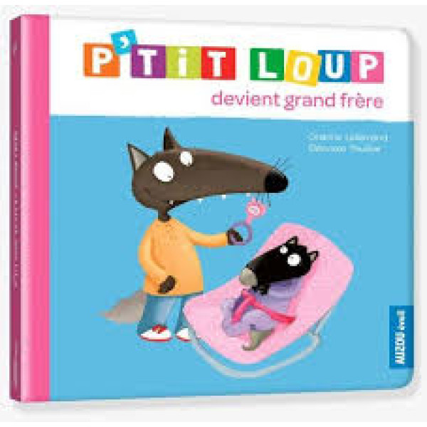 P'tit Loup P'tit Loup devient grand frère