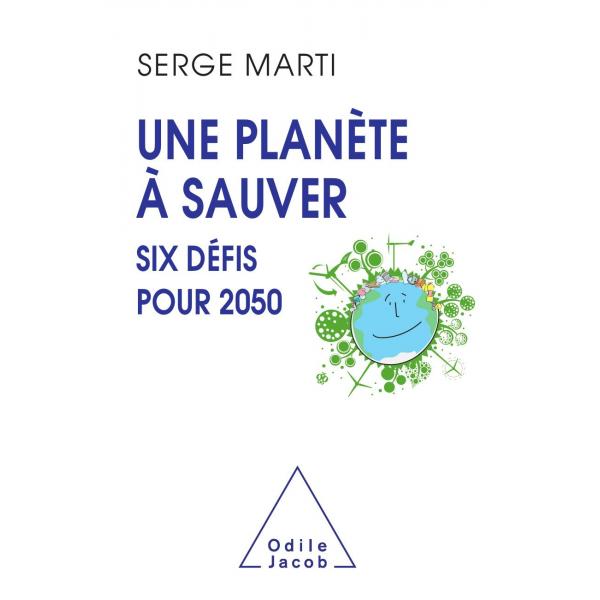 Une planète à sauver Six défis pour 2050