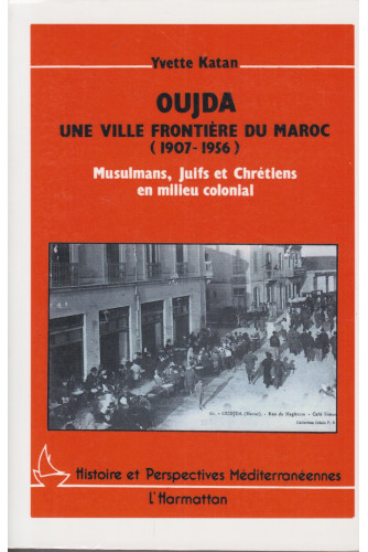 Oujda - Une ville frontière du Maroc Oujda - Une ville frontière du Maroc