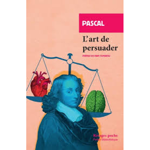 L'Art de persuader. Précédé de L'Art de conférer