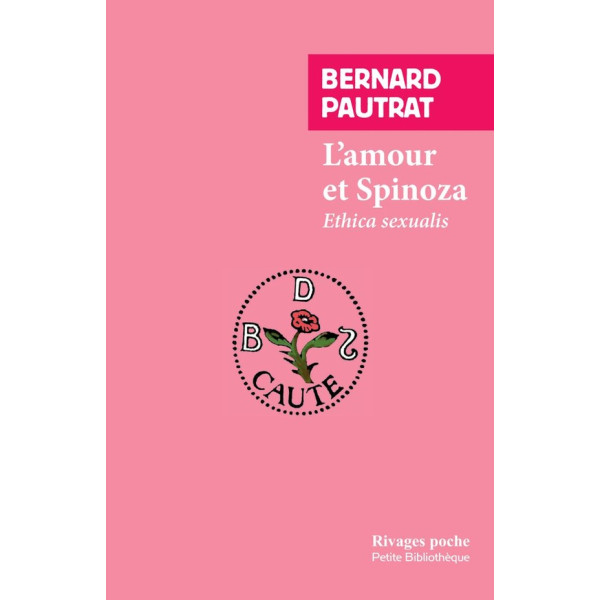 L'amour et Spinoza - Ethica sexualis