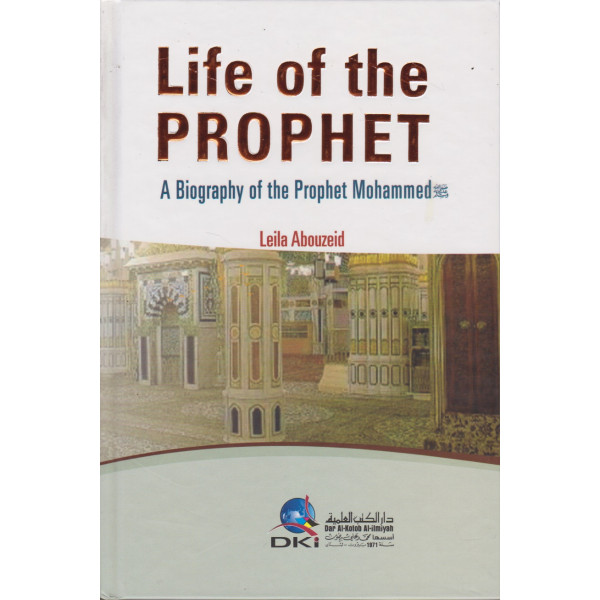Life of the prophet -a biography of the prophet Mohammed