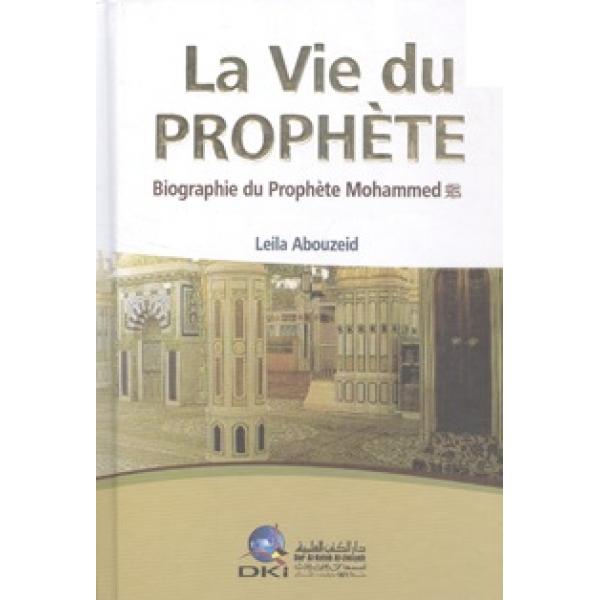 La vie du prophète -biographie du prophète Mohammed