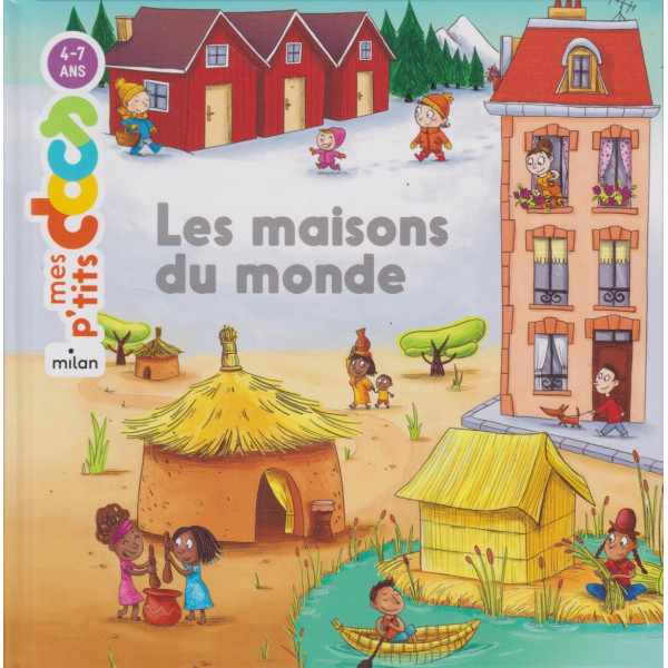 Les maisons du monde -Mes p'tits docs 4-7Ans