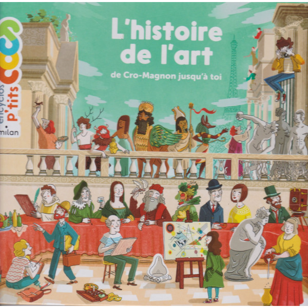 L'histoire de l'art -Mes encyclos P'tits docs